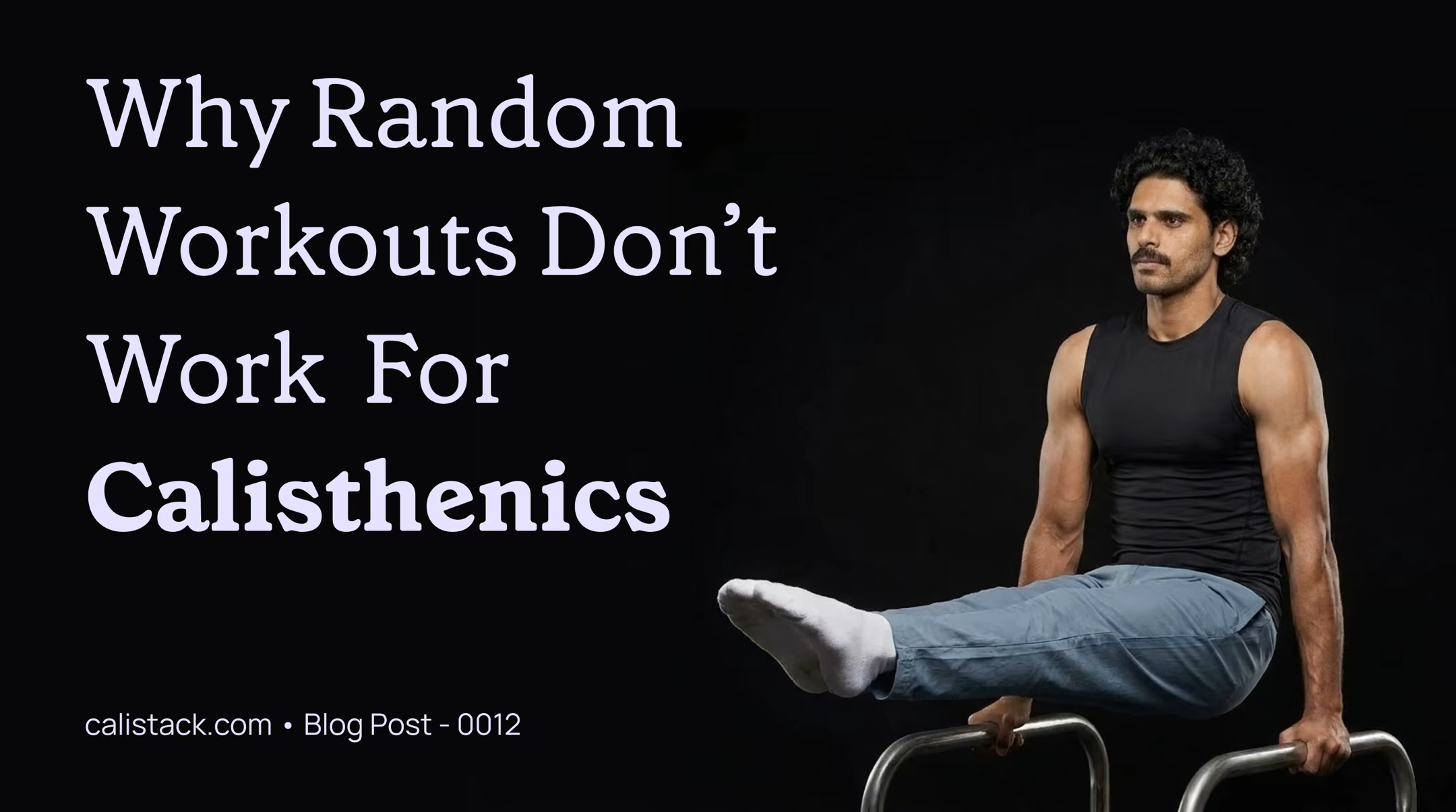 Stop Sweating, Start Learning: Why Random Workouts Fail in Calisthenics